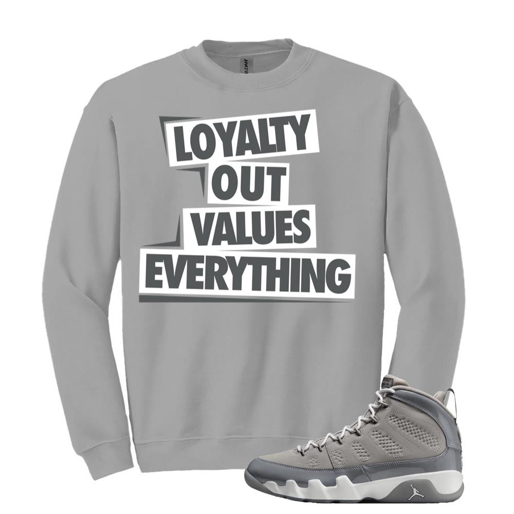 Jordan 9 Retro Cool Grey Sweatshirt to Match Loyalty Out Values Everything HV4794-011 Match Sneaker Tee
