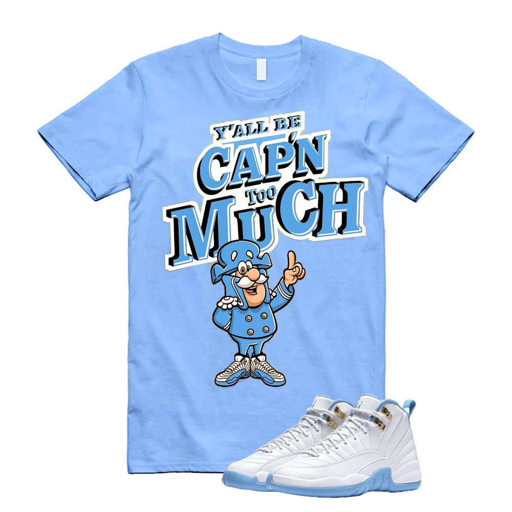Air Jordan 12 MELO University Blue – Y'all Be Cap'n Too Much Shirt to Match – CT8013-112 Match Sneaker Tee