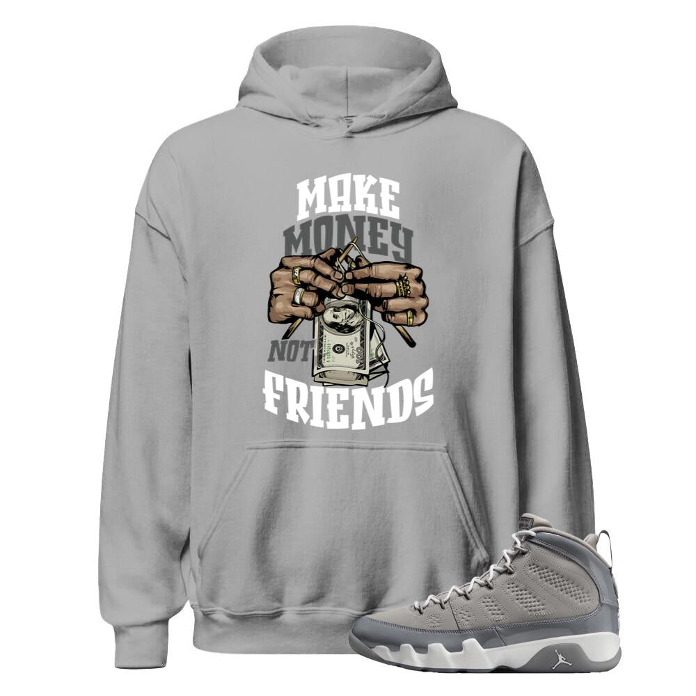 Air Jordan 9 Retro Cool Grey Shirt to Match Make Money Not Friends Hoodie HV4794-011 Match Sneaker Tee