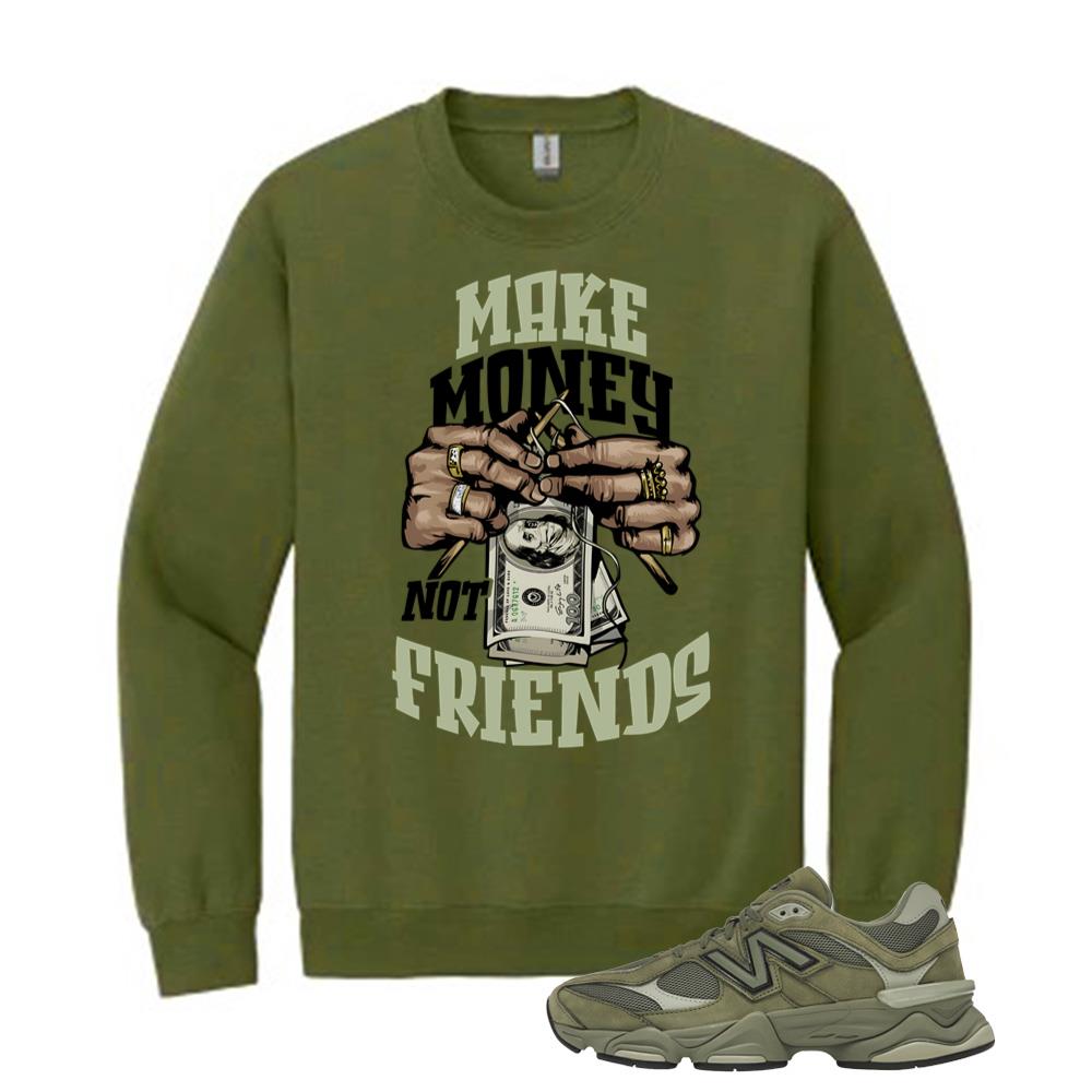 New Balance 9060 Dark Olivine Shirt to Match Make Money Not Friends Sweatshirt U9060ZGD Match Sneaker Tee