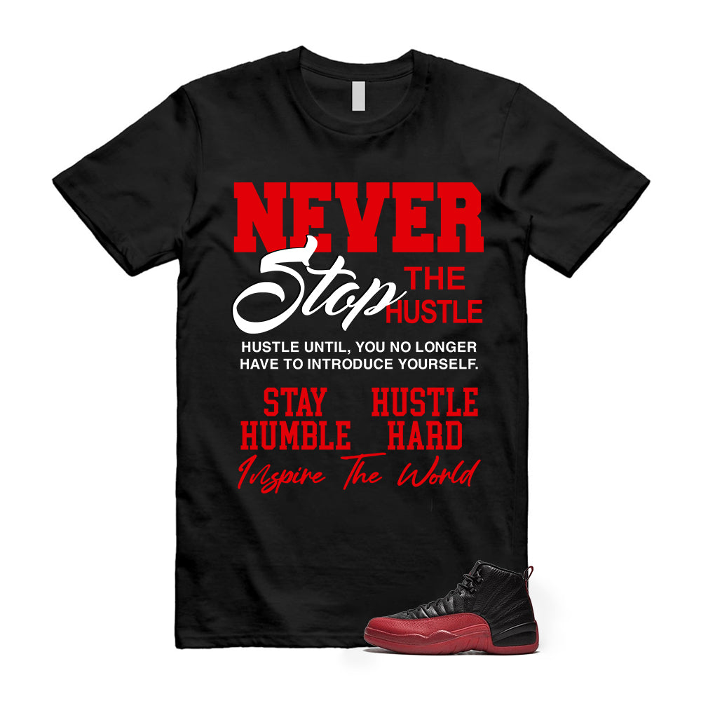 Air Jordan 12 Retro Flu Game Shirt to Match Never Stop The Hustle T-Shirt, CT8013-002 Match Sneaker Tee