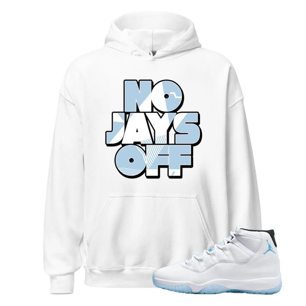 Air Jordan 11 Retro Legend Blue Hoodie to Match No Jays Off CT8012-104 Match Sneaker Tee