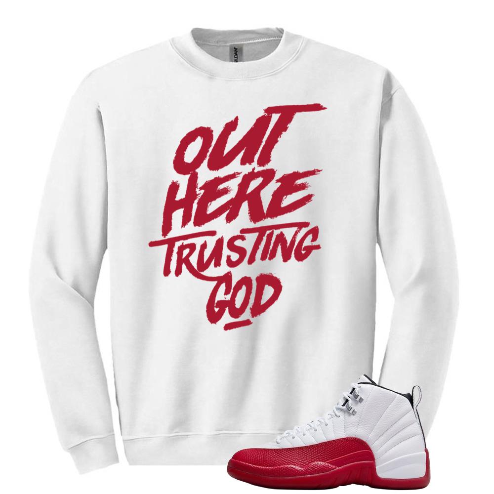 Air Jordan 12 Cherry Red Sweatshirt to Match On It Here Trusting God CT8013-116 Match Sneaker Tee