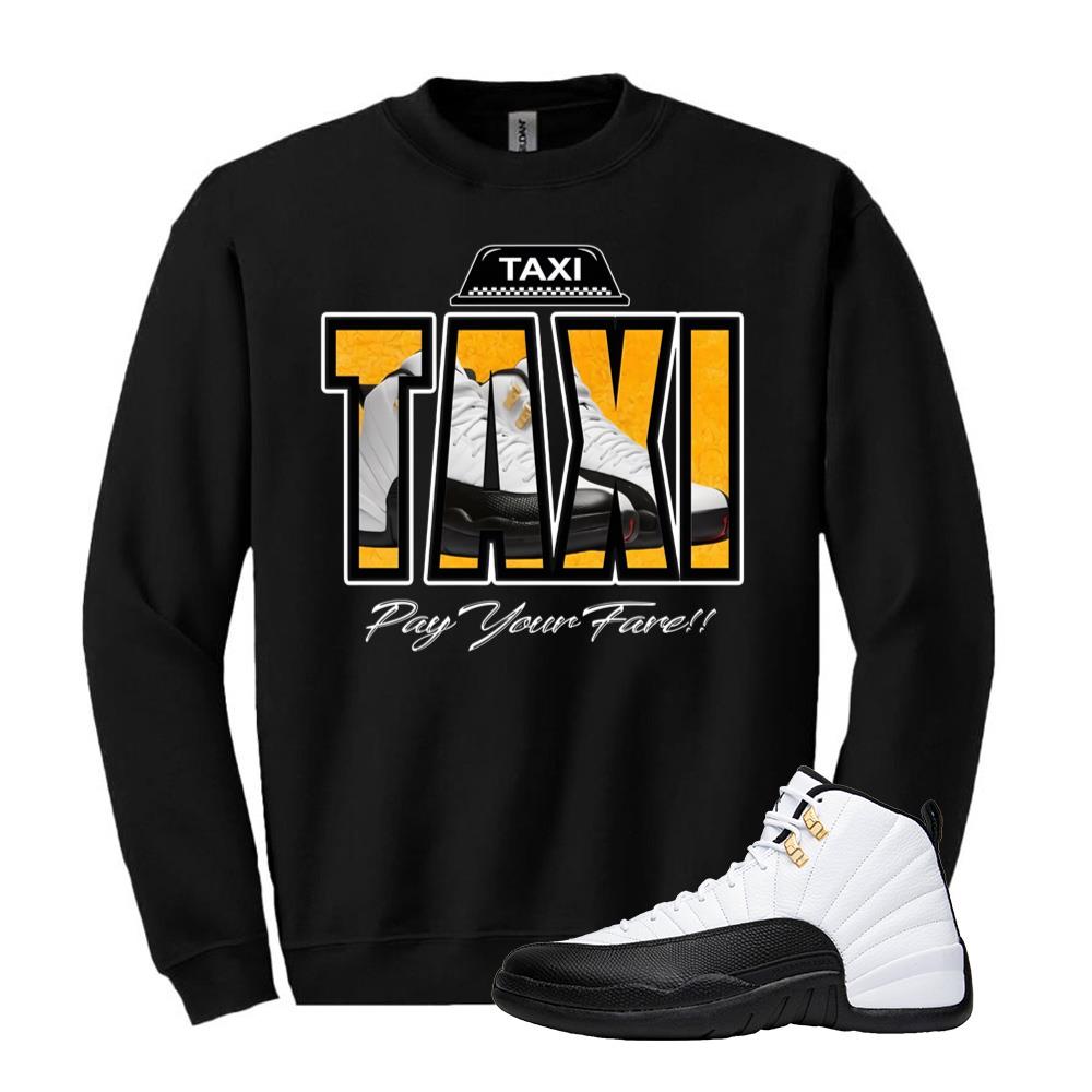 Air Jordan 12 Taxi Shirt to Match Pay Your Fare Sweatshirt 130690-125 Match Sneaker Tee
