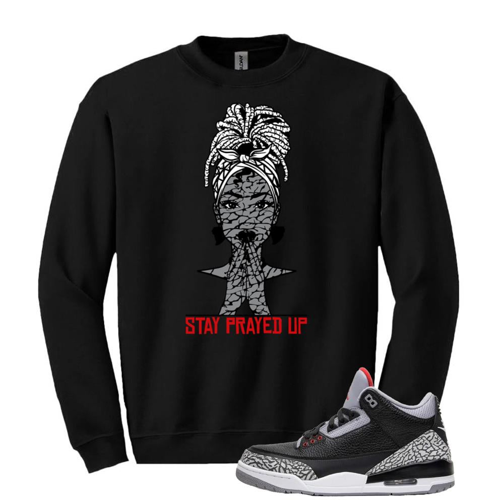 Jordan 3 Retro OG Black Cement Shirt to Match Stay Prayed Up Sweatshirt DN3707-010 Match Sneaker Tee