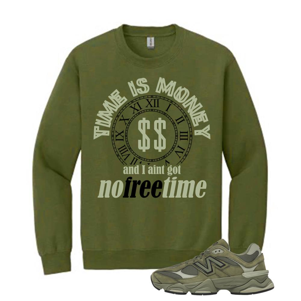 New Balance 9060 Dark Olivine Shirt to Match Time Is Money $$ And I Ain’t Got No Time Sweatshirt U9060ZGD Match Sneaker Tee