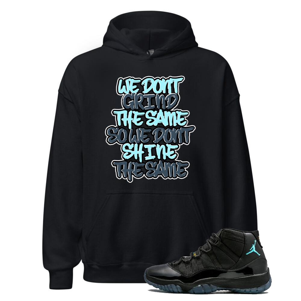 Air Jordan 11 Retro Gamma Blue Shirt to Match We Don't Grind The Same So We Don't Shine The Same Hoodie 378037-006 Match Sneaker Tee