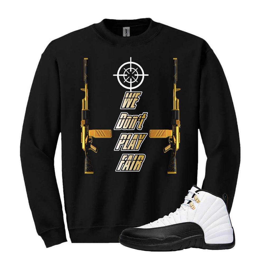 Air Jordan 12 Taxi Shirt to Match We Don't Play Fair Sweatshirt 130690-125 Match Sneaker Tee
