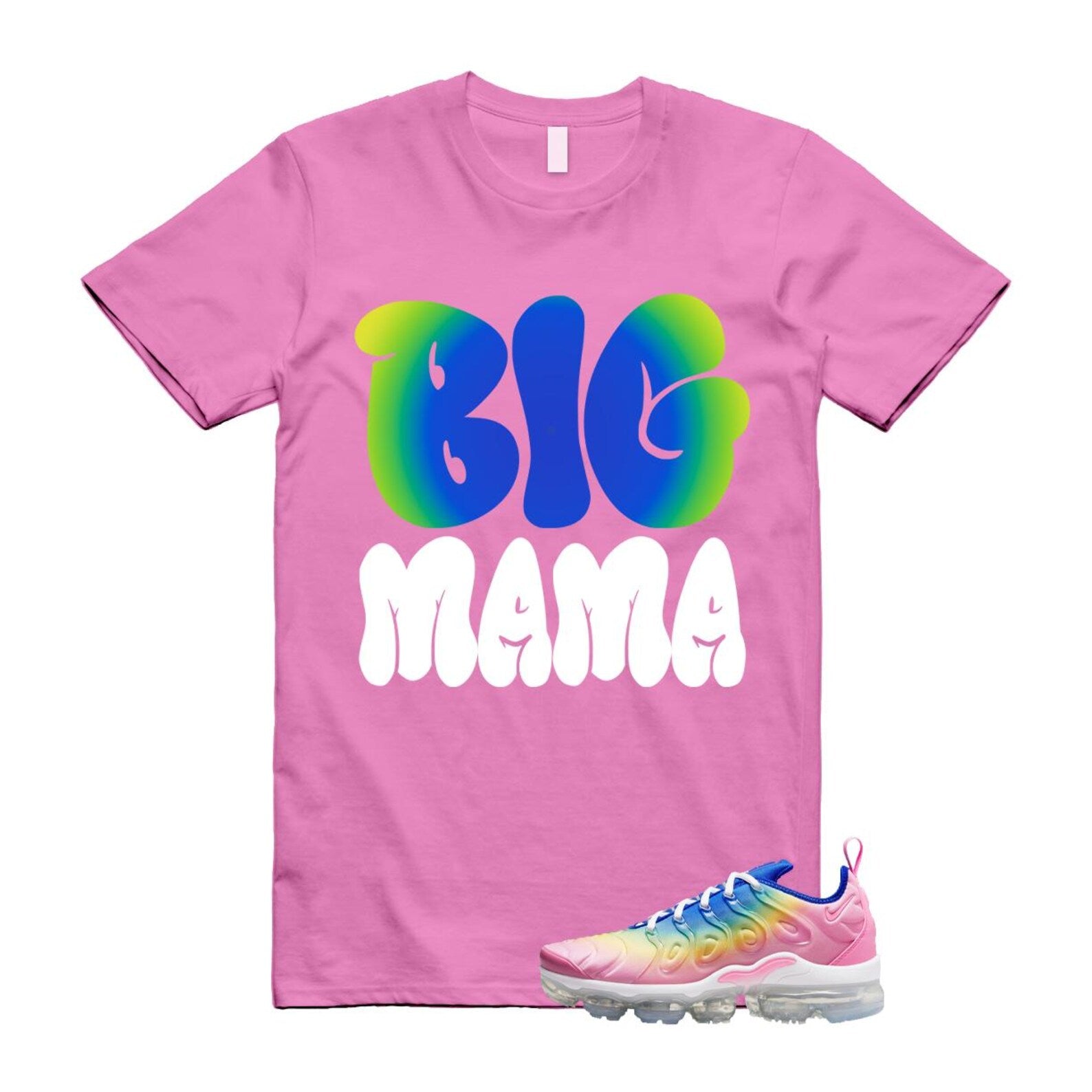 VaporMax Rainbow Air Plus Pink Spell Spring Green Racer Blue Citron Pulse T Shirt Match MAMA T-Shirt, Sneaker Match Tee