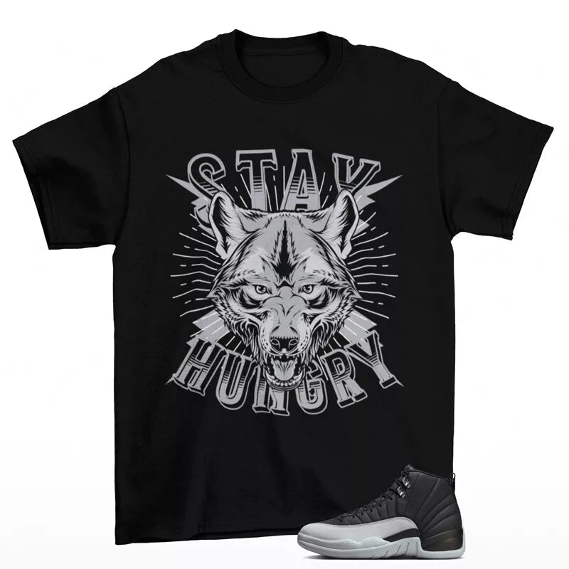 Stay Hungry Shirt Black to Match Jordan 12 Barons Wolf Grey CT8013-010 T-Shirt, Sneaker Match Tee