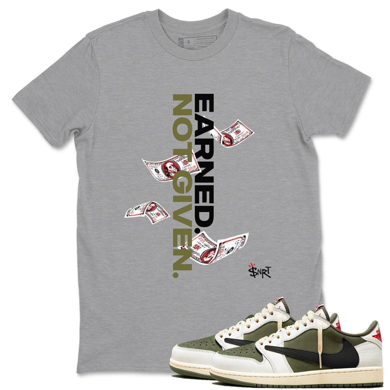 Earned Not Given Unisex T Shirts To Match Jordans 1 Travis Medium Olive T-Shirt, Sneaker Match Tee