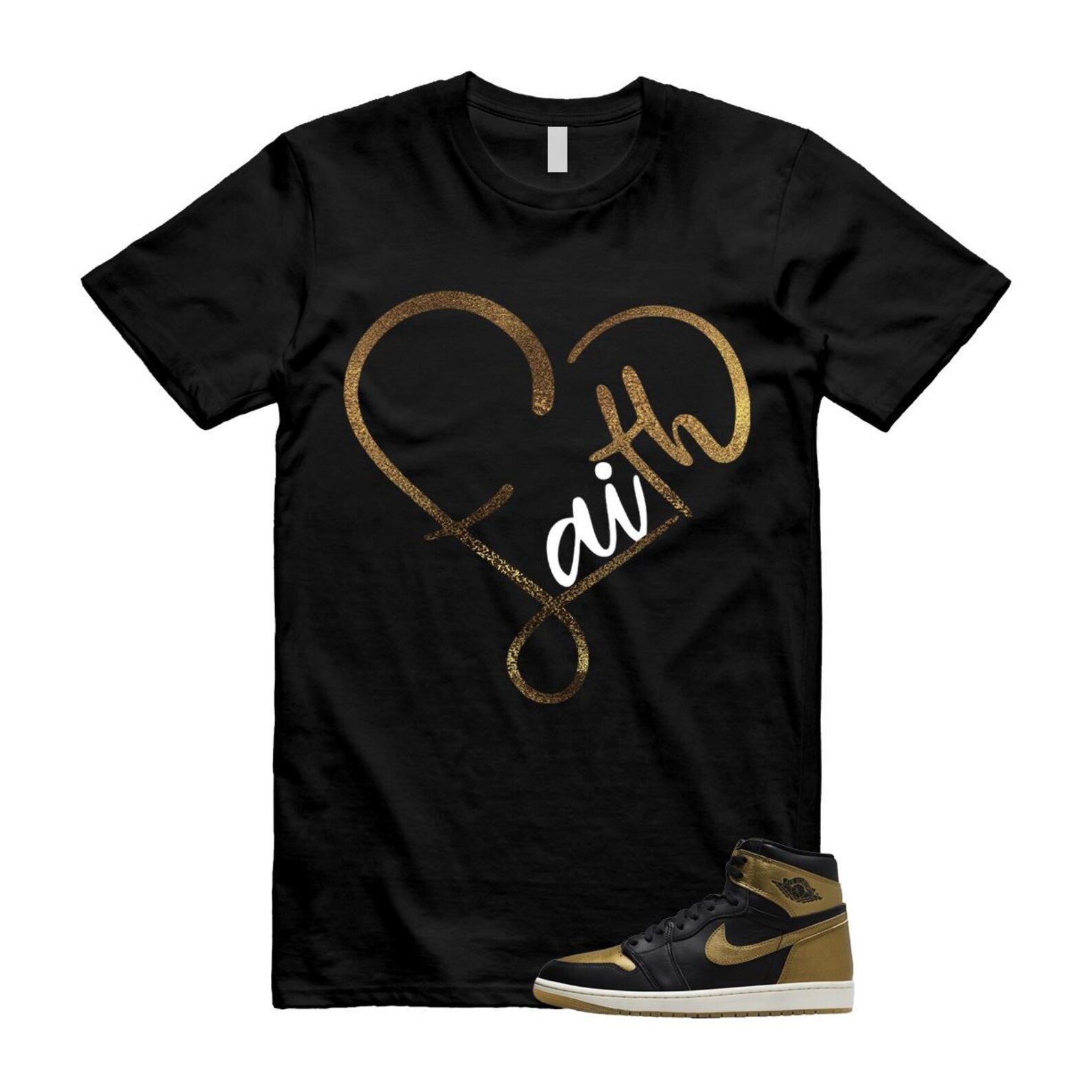 1 Black Metallic Gold Sail Retro High OG T Shirt Match FAITH T-Shirt, Sneaker Match Tee