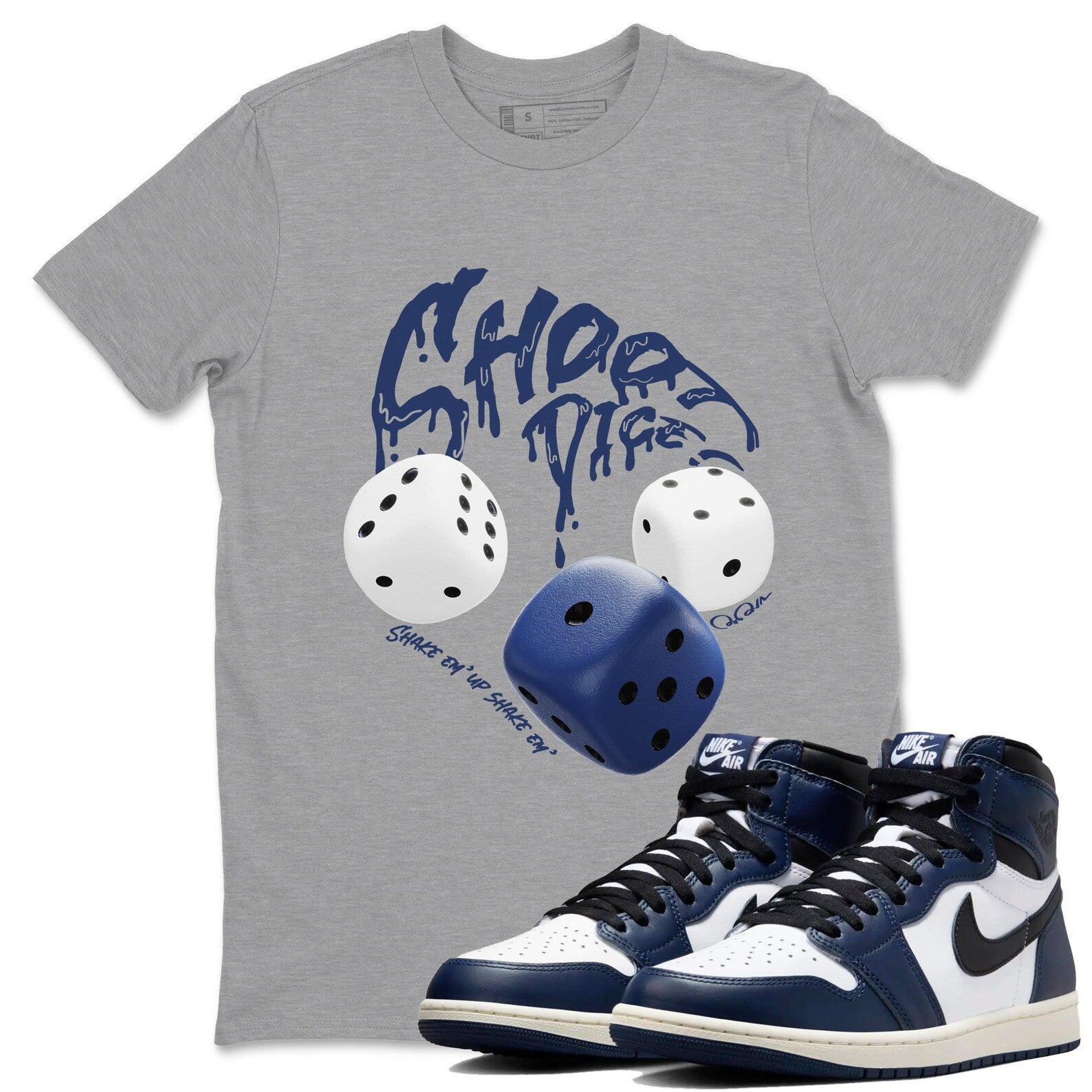 Shoot Dice Sneaker T Shirts To Match Jordans AJ1 High OG Midnight Navy T-Shirt, Sneaker Match Tee