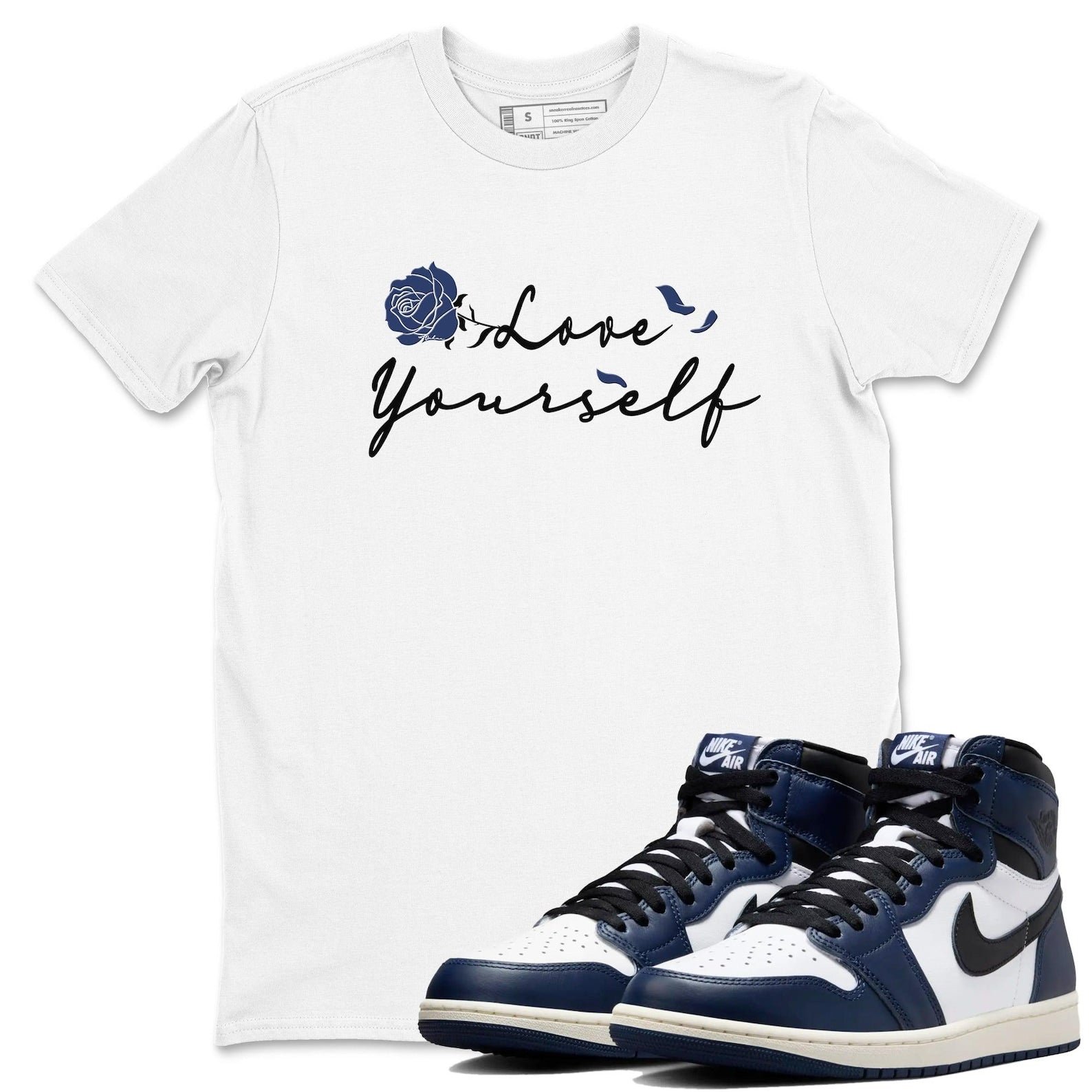 Love Yourself Sneaker T Shirts To Match Jordans AJ1 High OG Midnight Navy T-Shirt, Sneaker Match Tee