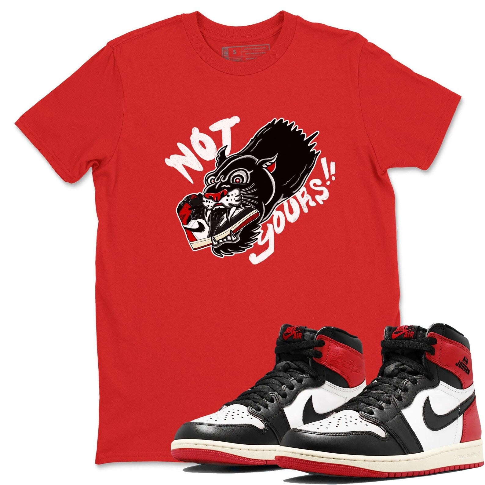 Not Yours Unisex T Shirts To Match Jordans 1 Retro Black Toe Reimagine T-Shirt, Sneaker Match Tee