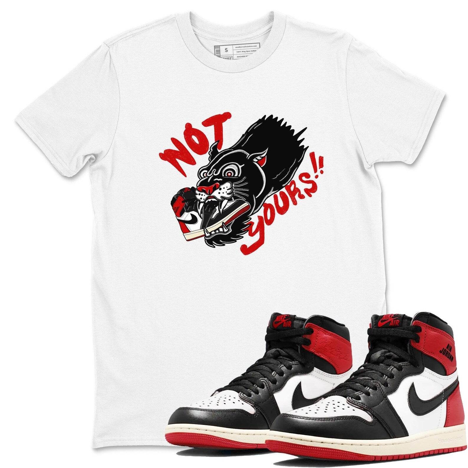 Not Yours Unisex T Shirts To Match Jordans 1 Retro Black Toe Reimagine T-Shirt, Sneaker Match Tee