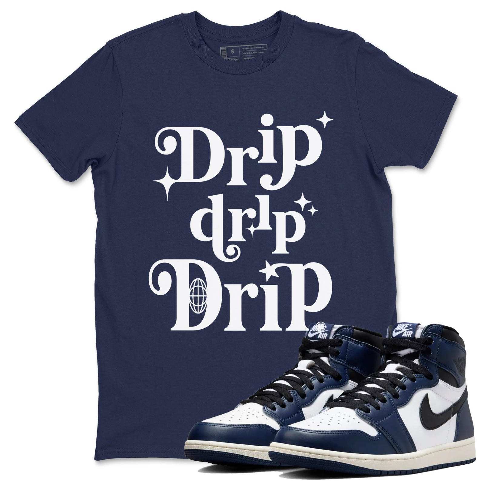 Drip Drip Drip Unisex T Shirt To Match Jordans 1s High OG Midnight Navy T-Shirt, Sneaker Match Tee