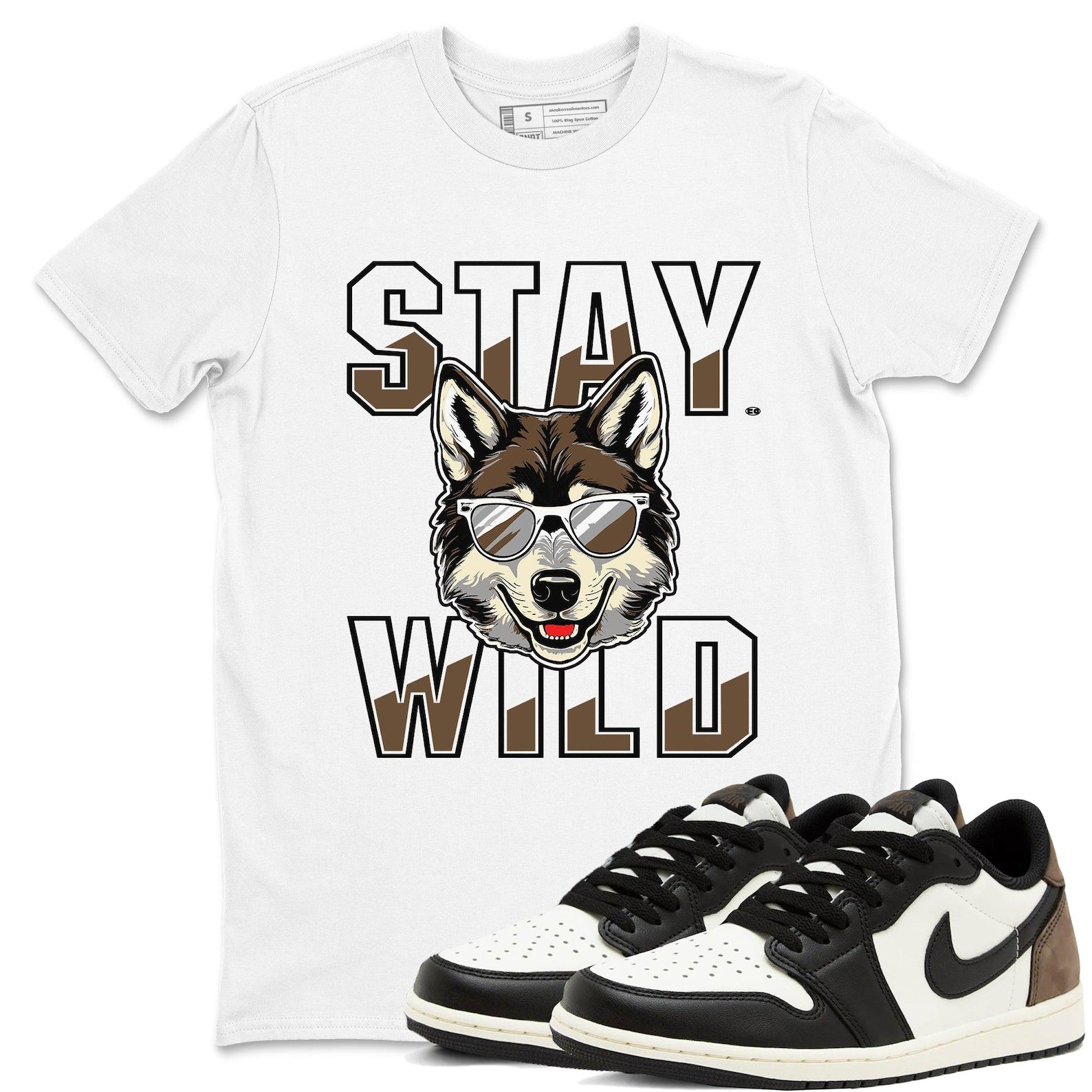 Stay Wild T Shirts To Match Jordans Streetwear 1s Low Mocha T-Shirt, Sneaker Match Tee