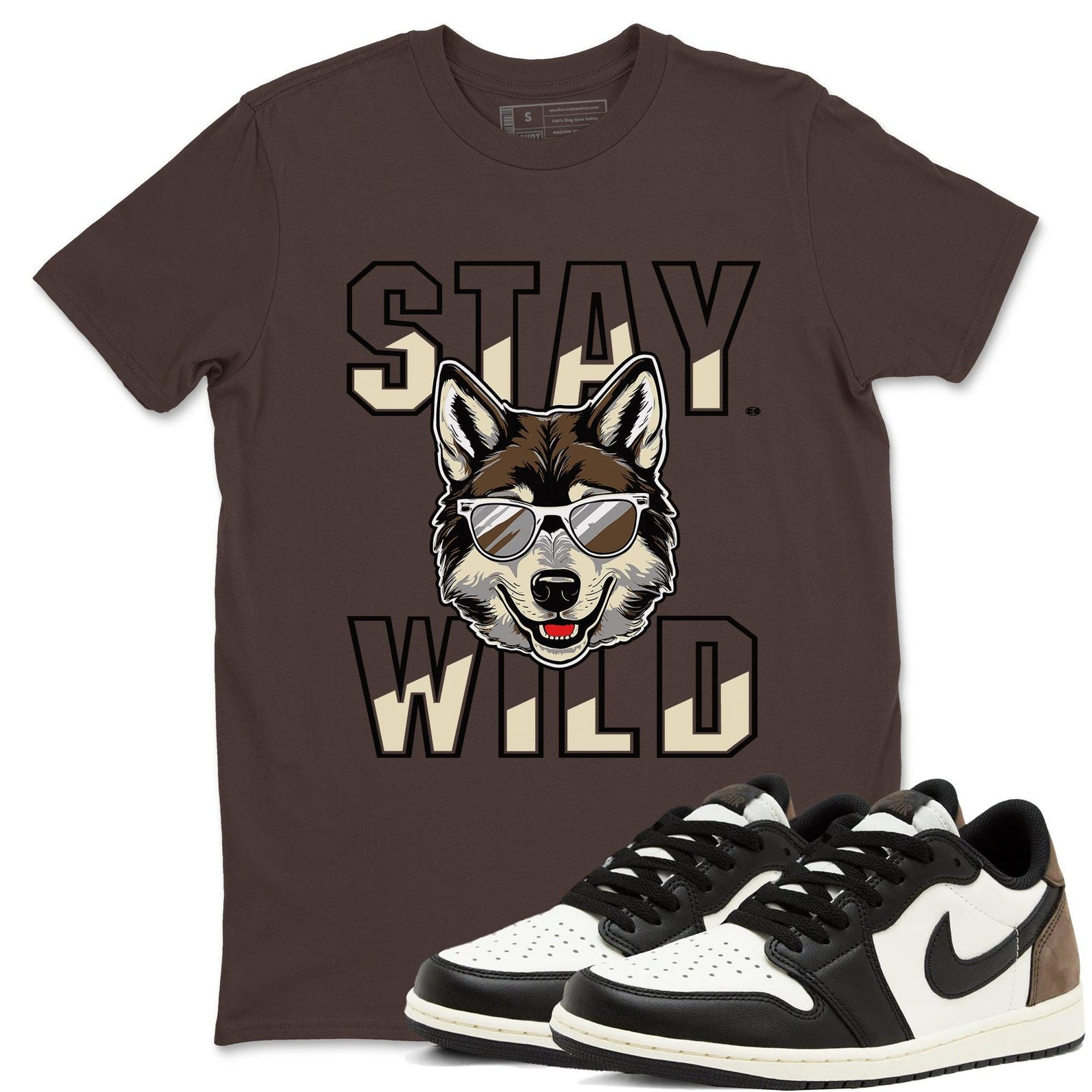 Stay Wild T Shirts To Match Jordans Streetwear 1s Low Mocha T-Shirt, Sneaker Match Tee