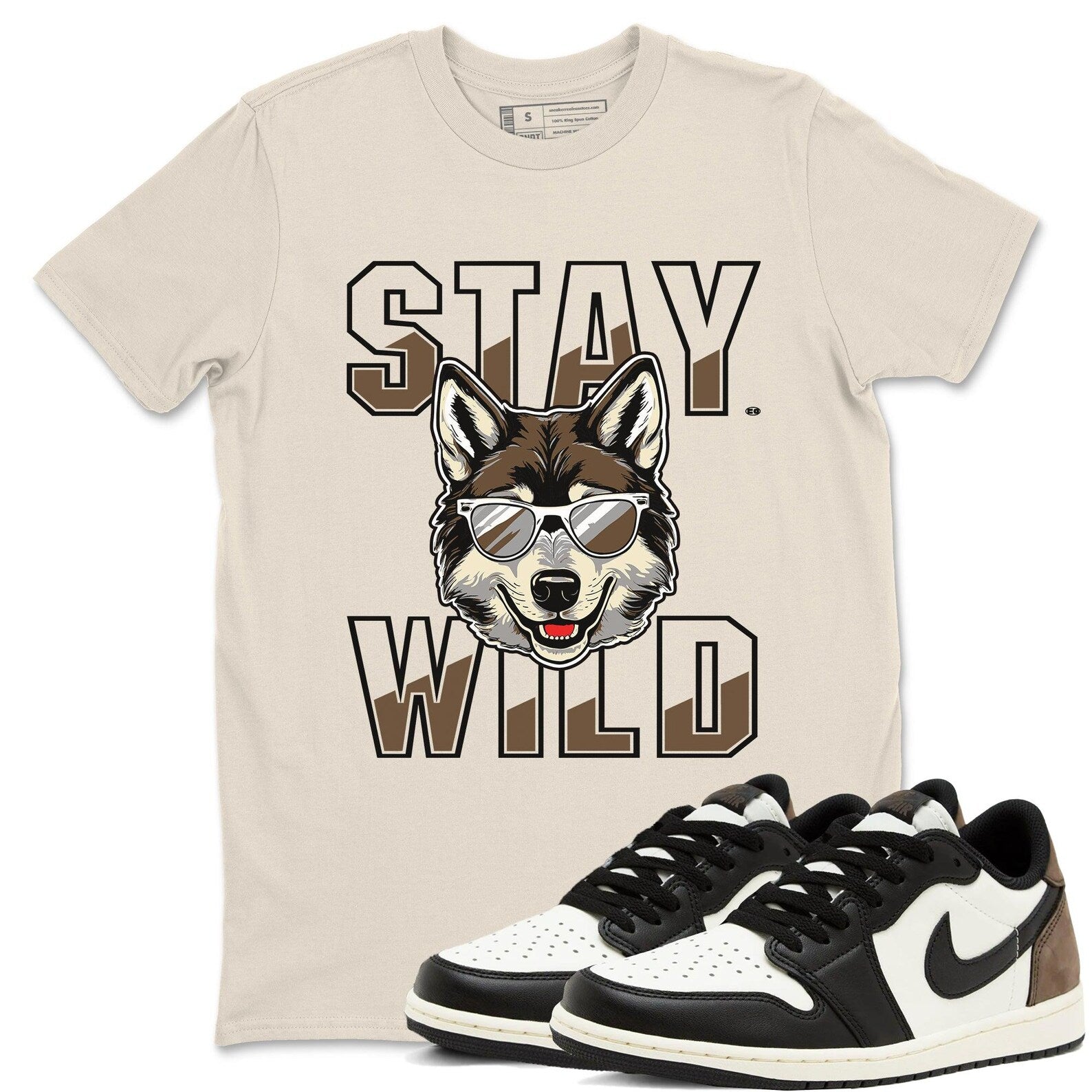 Stay Wild T Shirts To Match Jordans Streetwear 1s Low Mocha T-Shirt, Sneaker Match Tee
