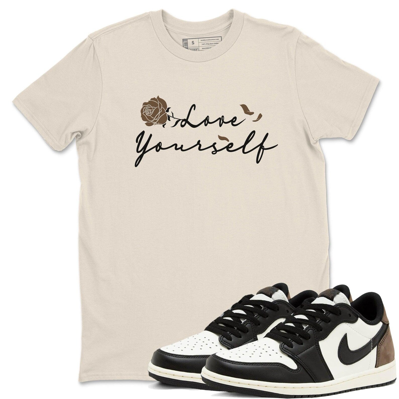 Love Yourself T Shirts To Match Jordans Streetwear 1s Low Mocha T-Shirt, Sneaker Match Tee