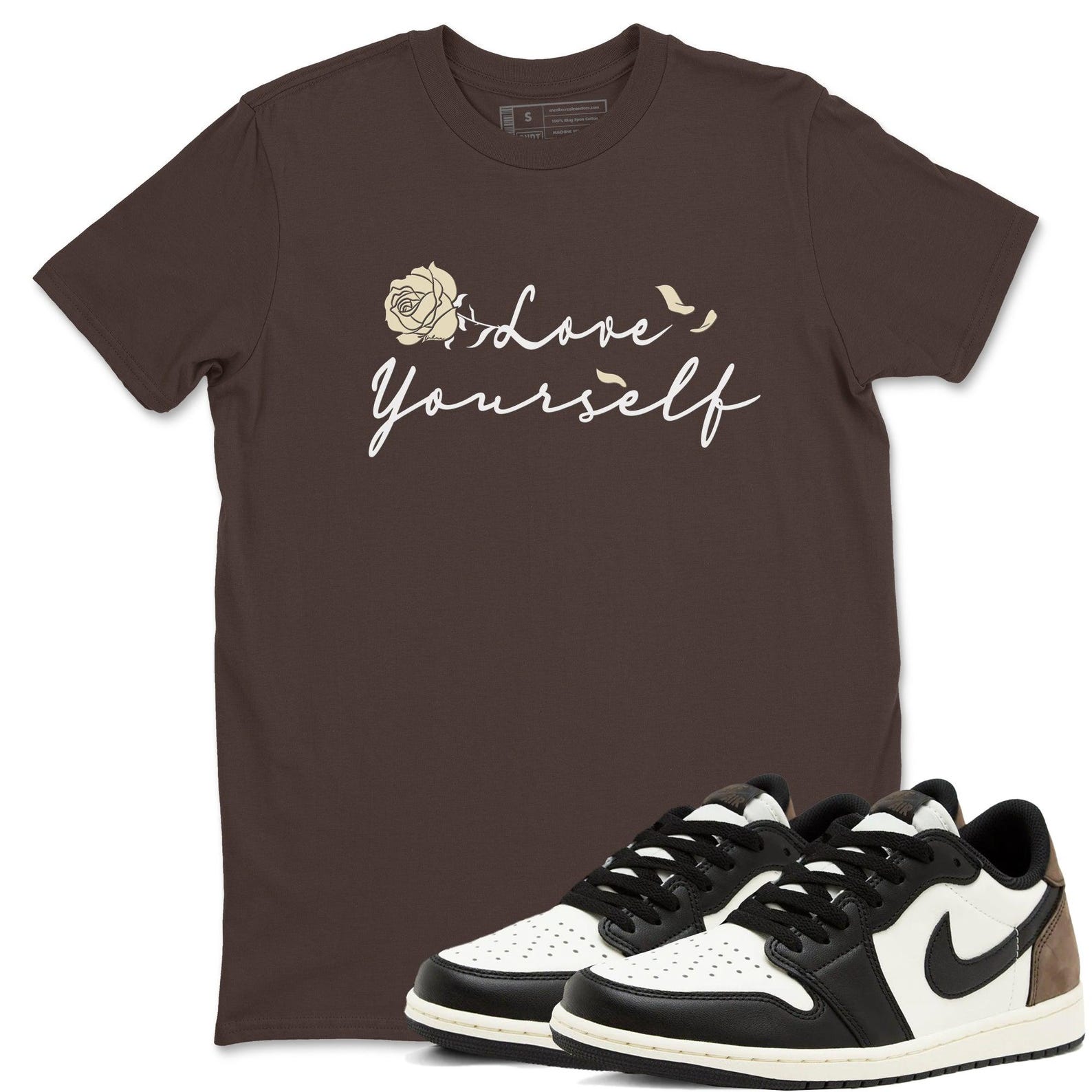 Love Yourself T Shirts To Match Jordans Streetwear 1s Low Mocha T-Shirt, Sneaker Match Tee