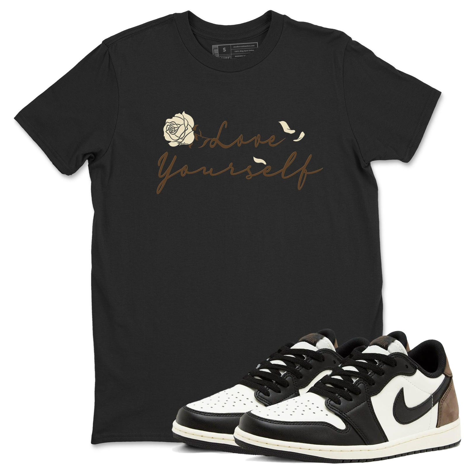 Love Yourself T Shirts To Match Jordans Streetwear 1s Low Mocha T-Shirt, Sneaker Match Tee