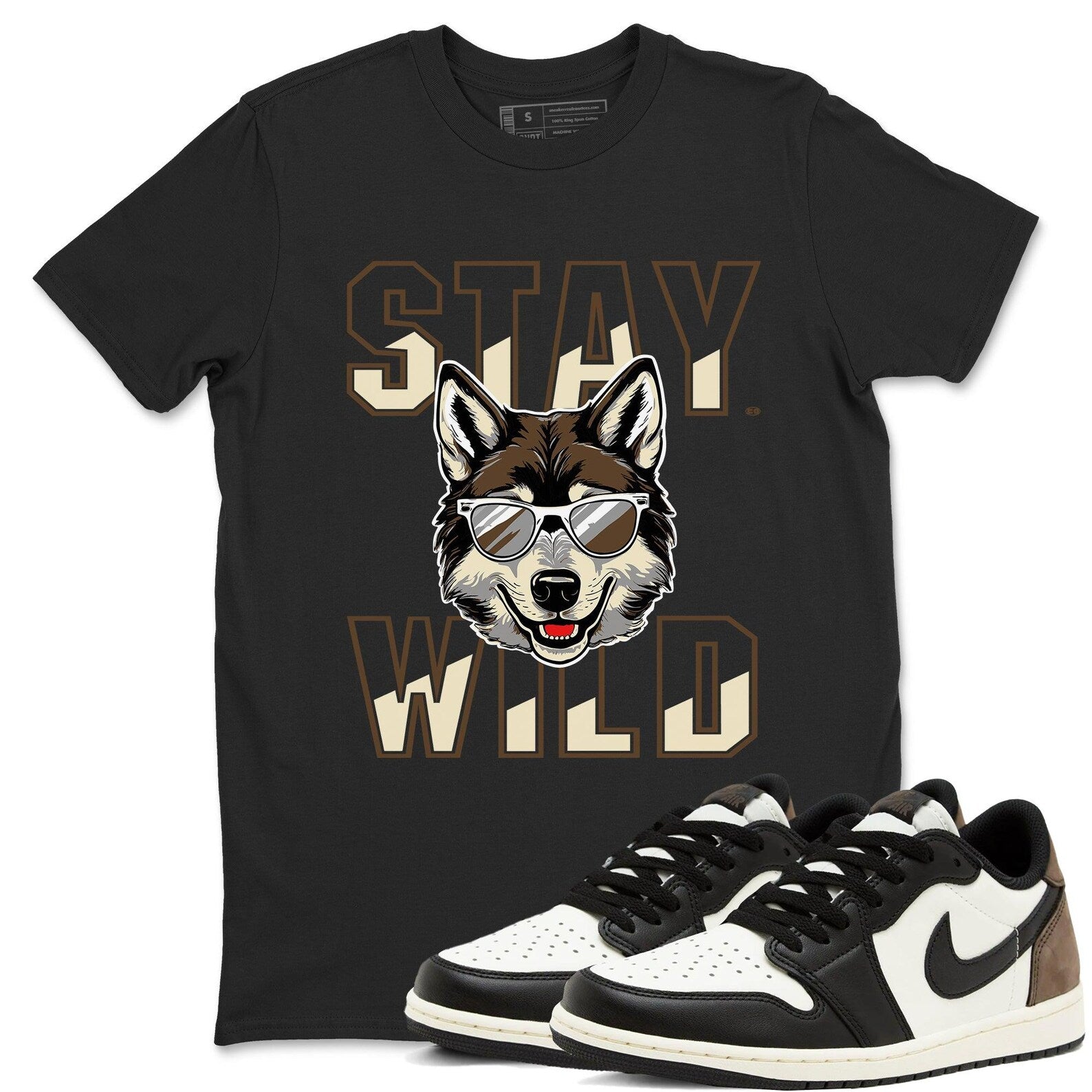 Stay Wild T Shirts To Match Jordans Streetwear 1s Low Mocha T-Shirt, Sneaker Match Tee