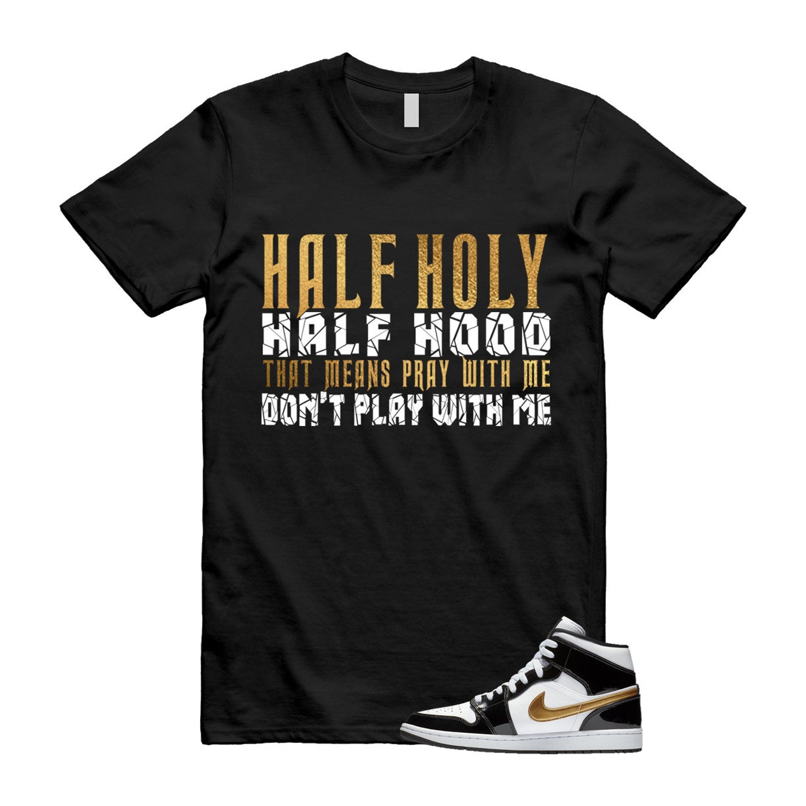 Metallic Gold Patent Black White Air 1 Mid T Shirt Match HOLY T-Shirt, Sneaker Match Tee