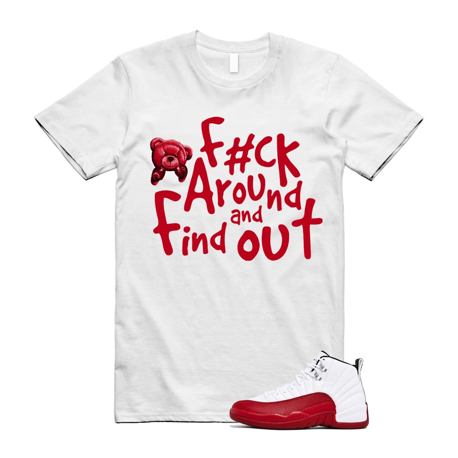 Jordan 12 Cherry Varsity Red White Shirt to Match F Around and Find Out Bear CT8013-116 Match Sneaker Tee