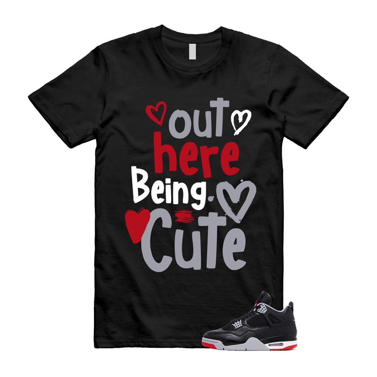 4 Bred Reimagined Black Cement Grey Varsity Red Summit White Retro T Shirt Match Out Here Being Cute ,FV5029-006 T-Shirt, Sneaker Match Tee