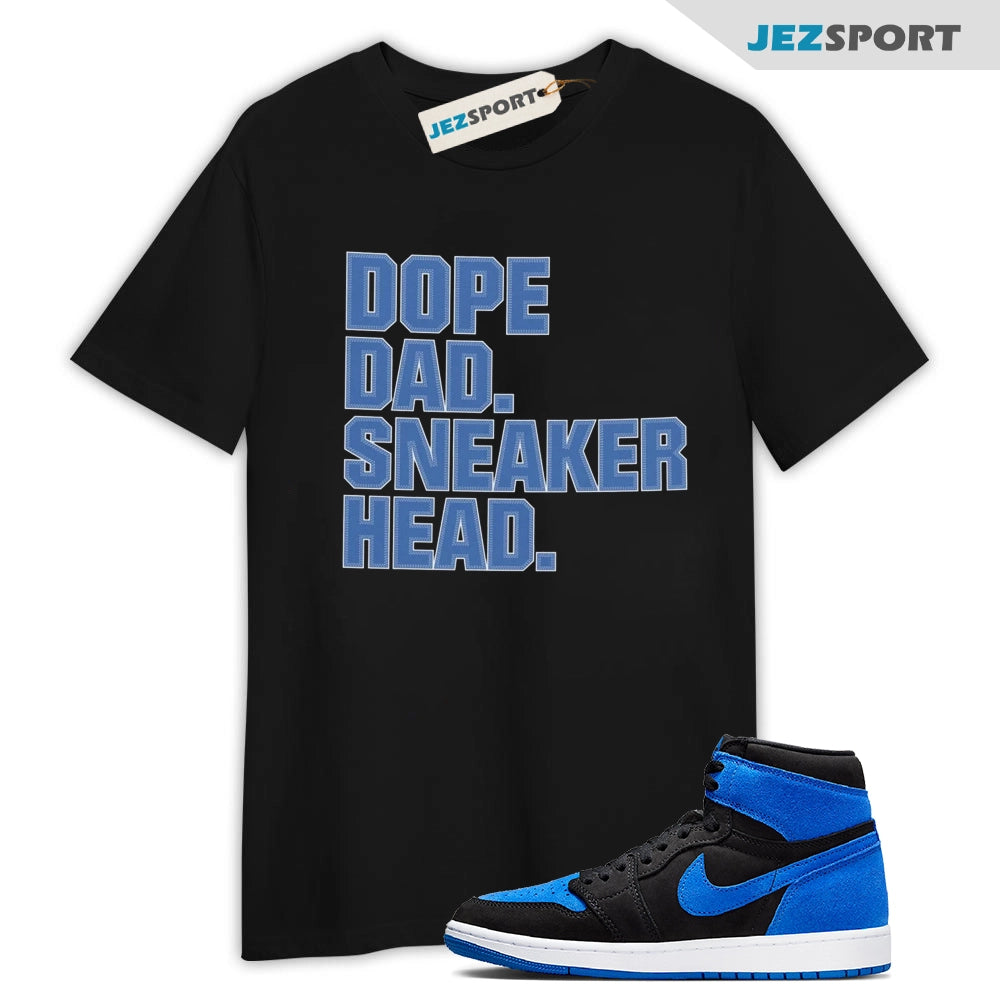 Air Jordan 1 Royal Reimagined Matching Shirt, Dope Dad Sneakered Mens Tshirt, DZ5485-042 Shirt To Match Sneaker T-Shirt, Sneaker Match Tee