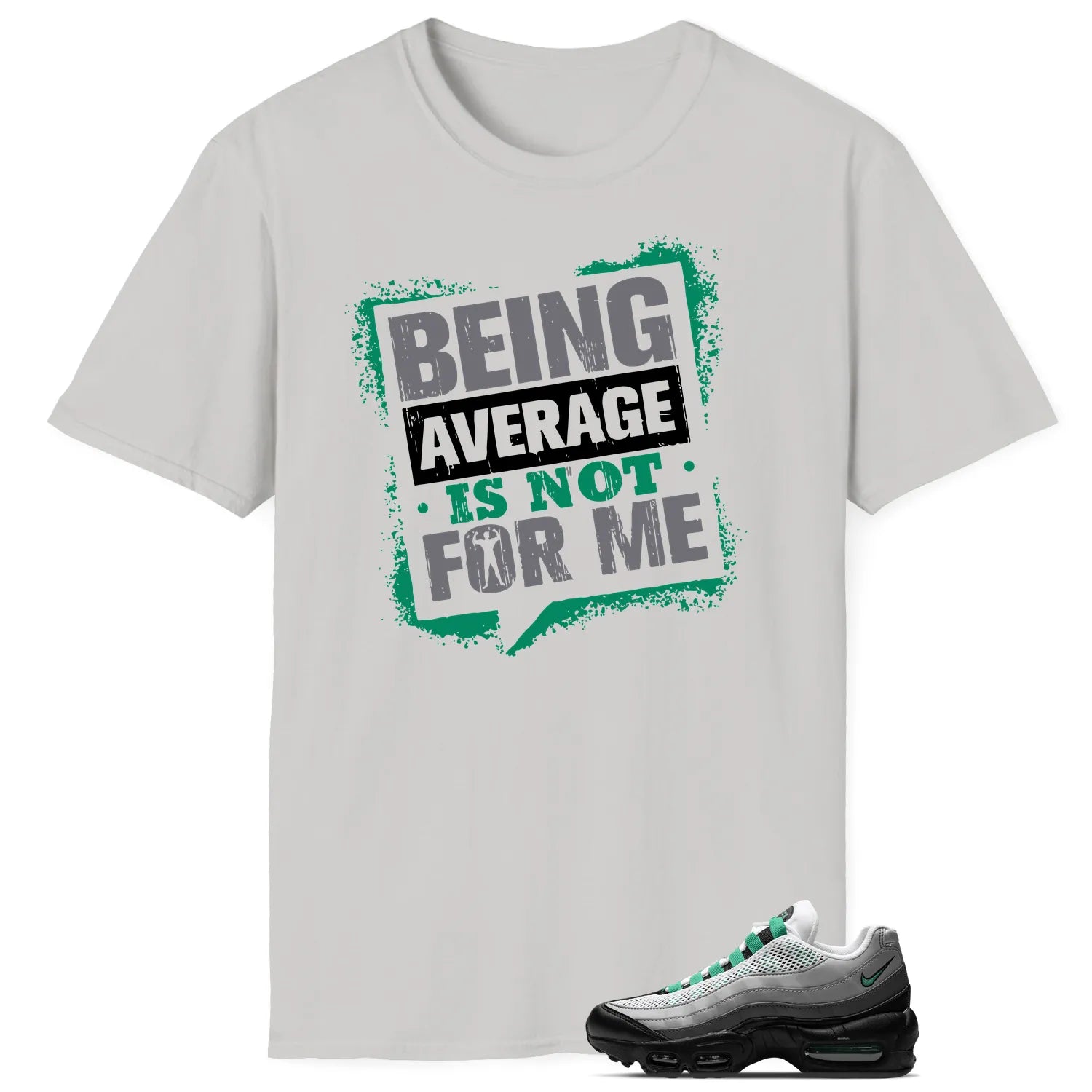 Average Not Me Tee Matches Air Max 95 Next Nature Stadium Green Sneaker DH8015-002 T-Shirt, Sneaker Match Tee