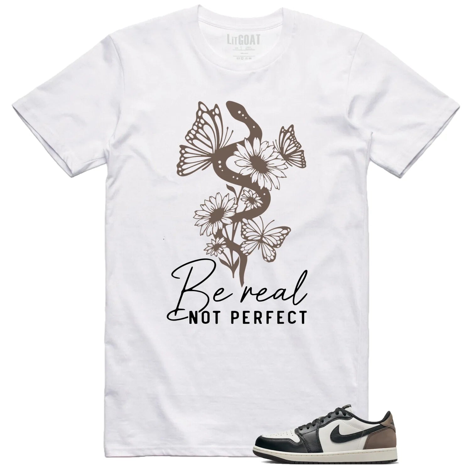 Be Real Tee to Match Jordan 1 Retro Low OG Mocha CZ0790-102 T-Shirt, Sneaker Match Tee