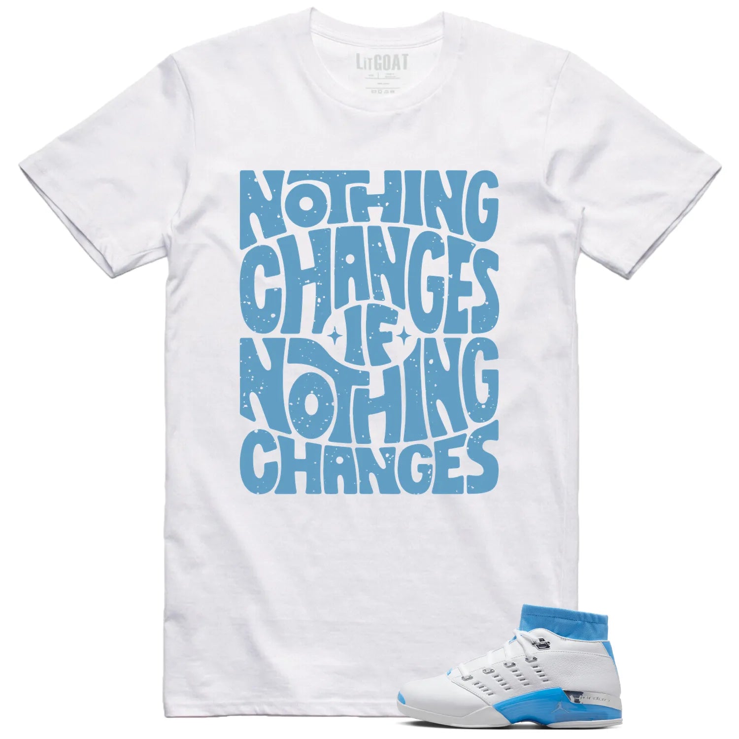 Jordan 17 Retro Low SP University Blue (2024) Matching T-shirt Nothing Changes FJ0395-101 T-Shirt, Sneaker Match Tee