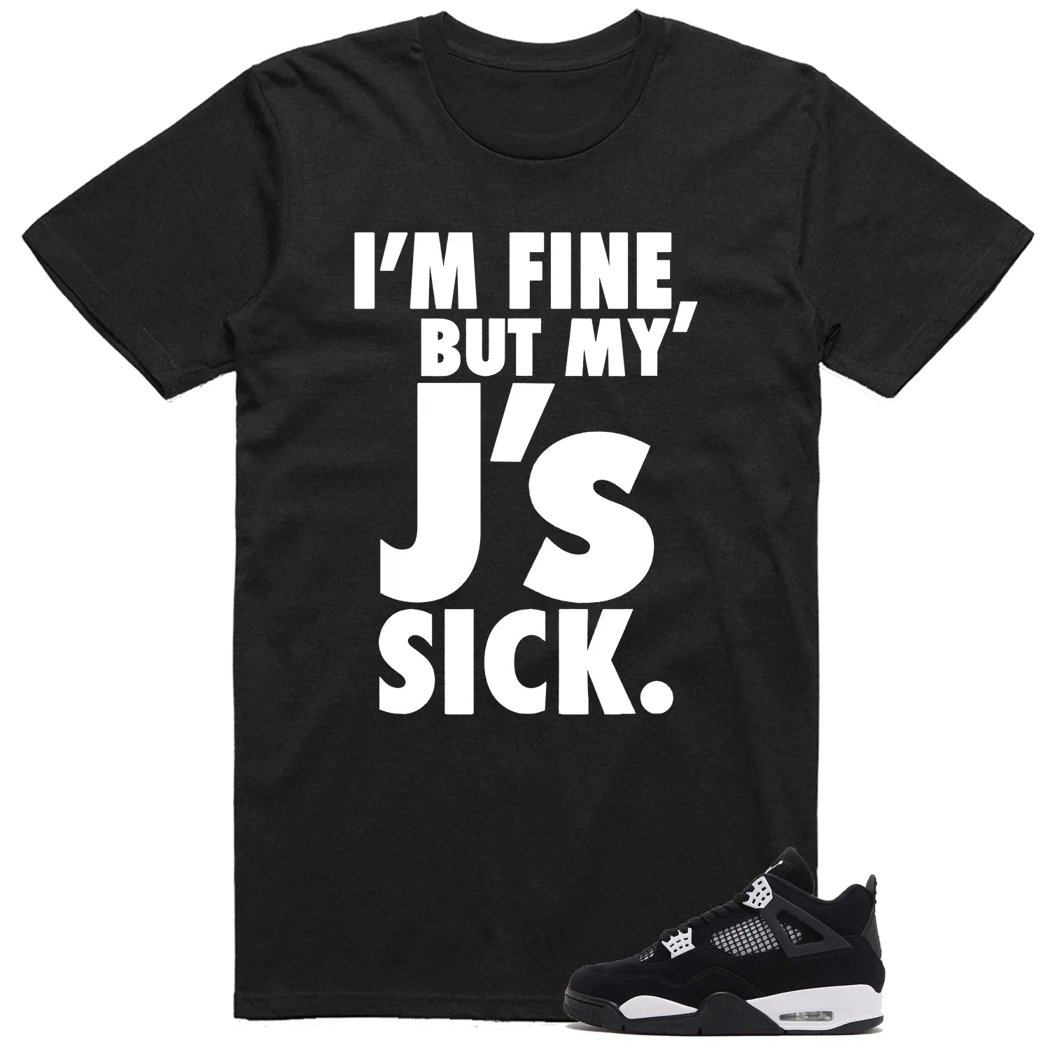 Sick Js Shirt to Match Air Jordan 4 White Thunder FQ8138-001 T-Shirt, Sneaker Match Tee