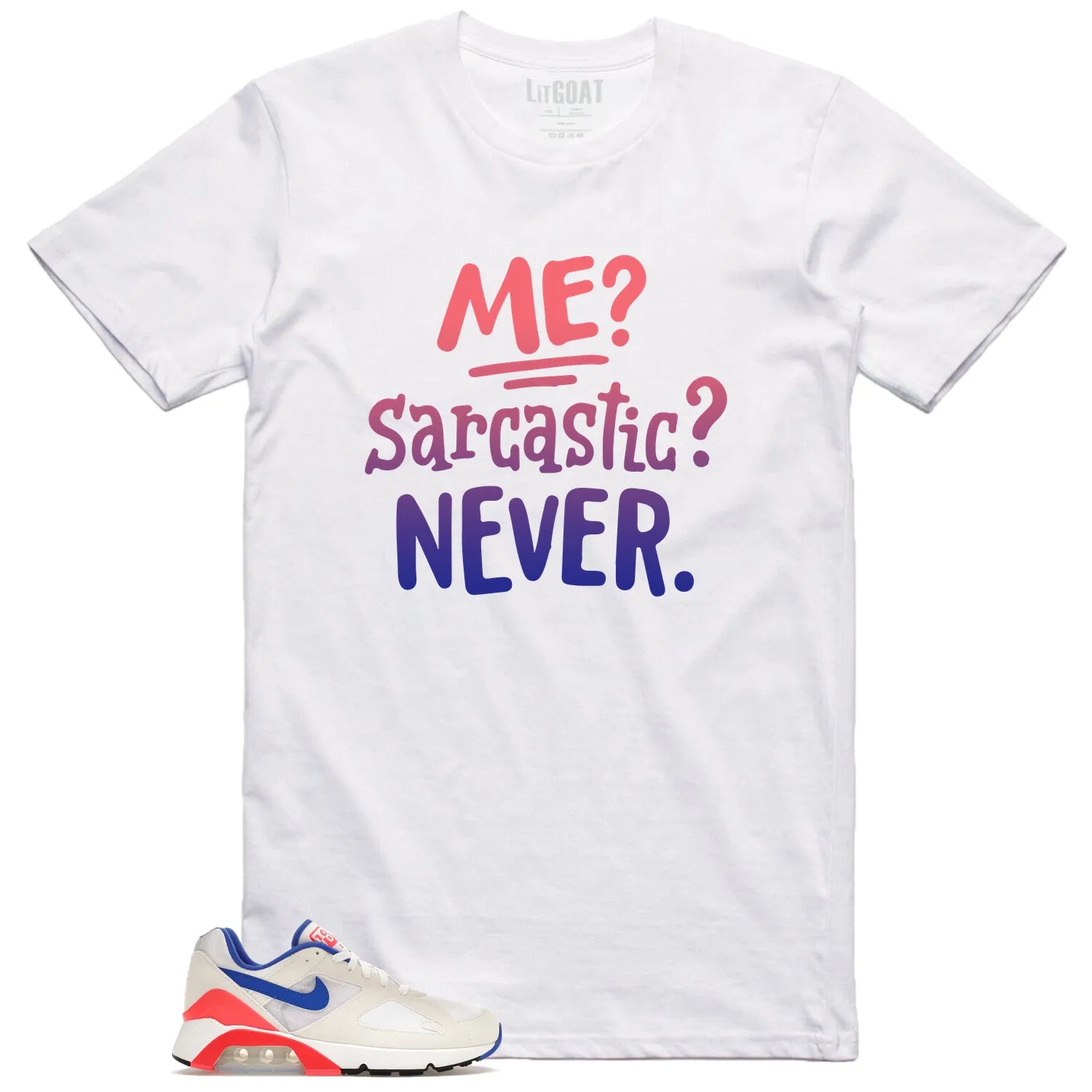 Me Sarcastic Never Shirt to Match Air Max 180 Ultramarin 2024 FJ9259-100 T-Shirt, Sneaker Match Tee