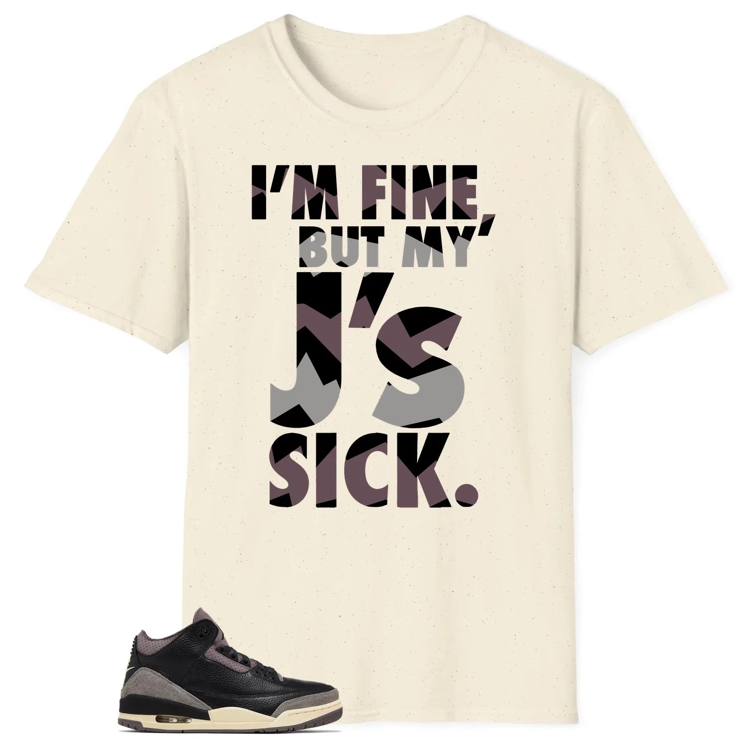 Sick Js Shirt to Match Jordan 3 While You Were Sleeping FZ4811-001 T-Shirt, Sneaker Match Tee
