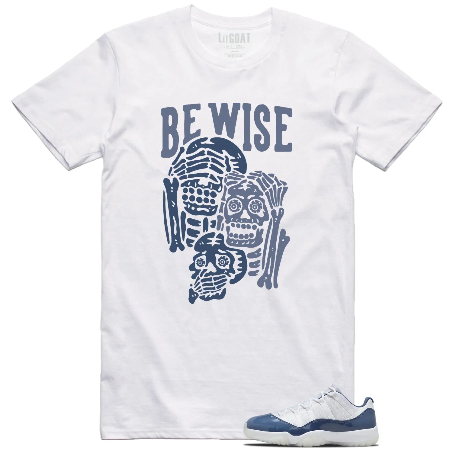 Be Wise Shirt to Match Jordan 11 Diffused Blue FV5104-104 T-Shirt, Sneaker Match Tee