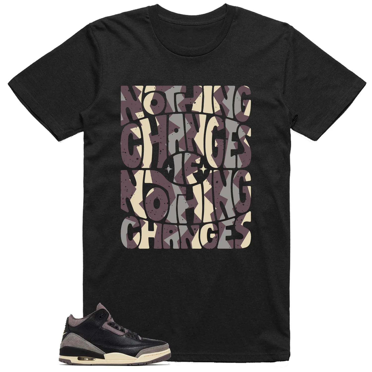Nothing Changes Shirt to Match Air Jordan 3 While You Were Sleeping FZ4811-001 T-Shirt, Sneaker Match Tee