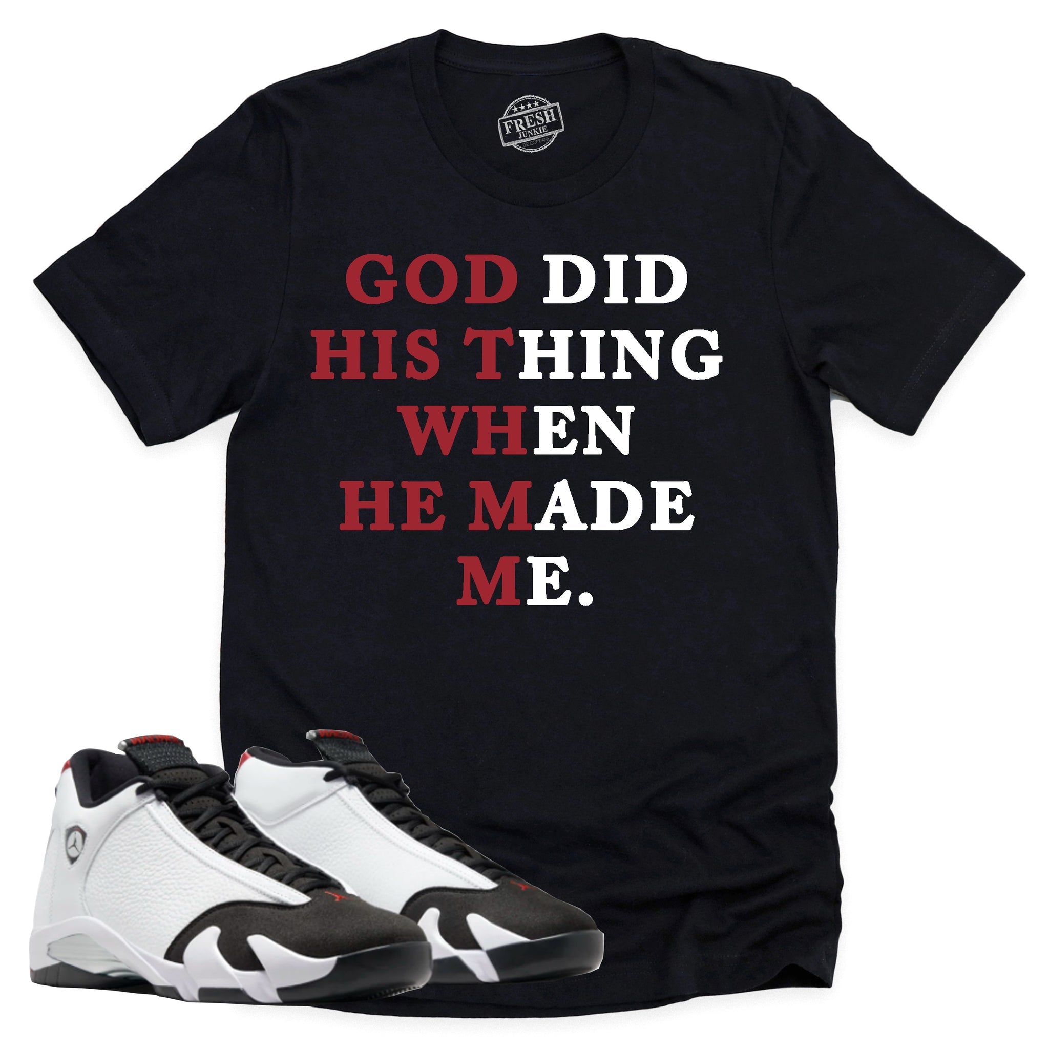 God Did His Thing Shirt, Air Jordan 14 Black Toe Shirt Match Sneaker ,487471-160 T-Shirt, Sneaker Match Tee