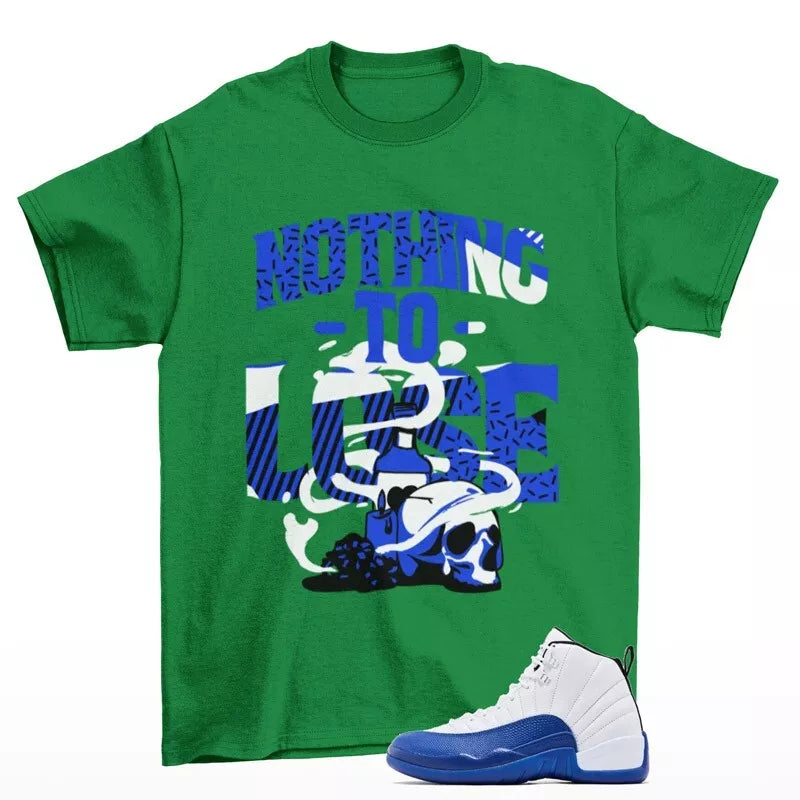 Nothing To Lose Shirt Green to Match Jordan 12 Retro Blueberry CT8013-140 T-Shirt, Sneaker Match Tee