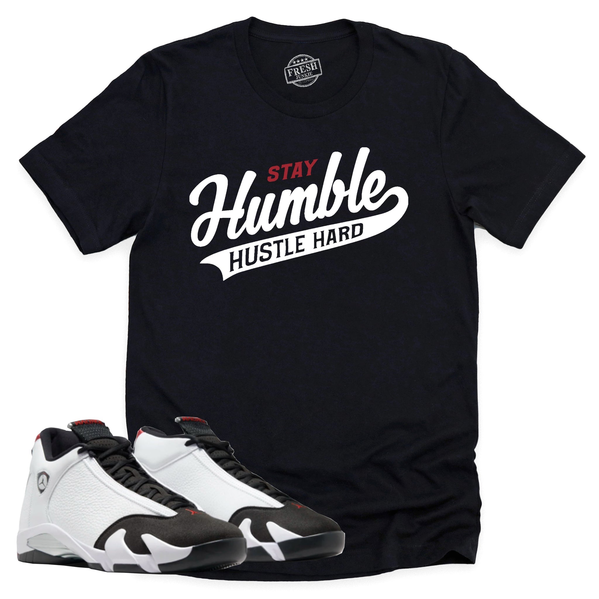 Stay Humble Hustle Hard Shirt, Air Jordan 14 Black Toe Shirt Match Sneaker ,487471-160 T-Shirt, Sneaker Match Tee