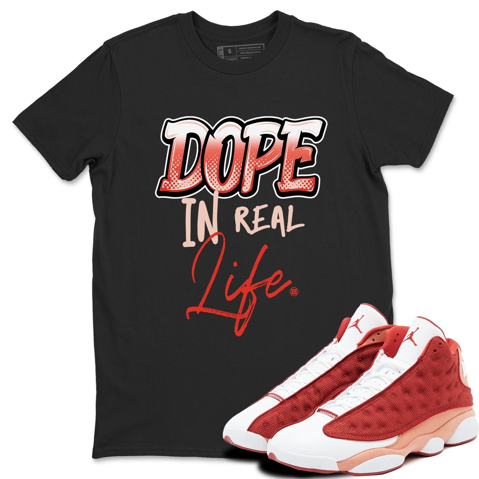 Dope In Real Life - Sneaker Shirts To Match Jordans AJ13 Dune Red, DJ5982-601 T-Shirt, Sneaker Match Tee