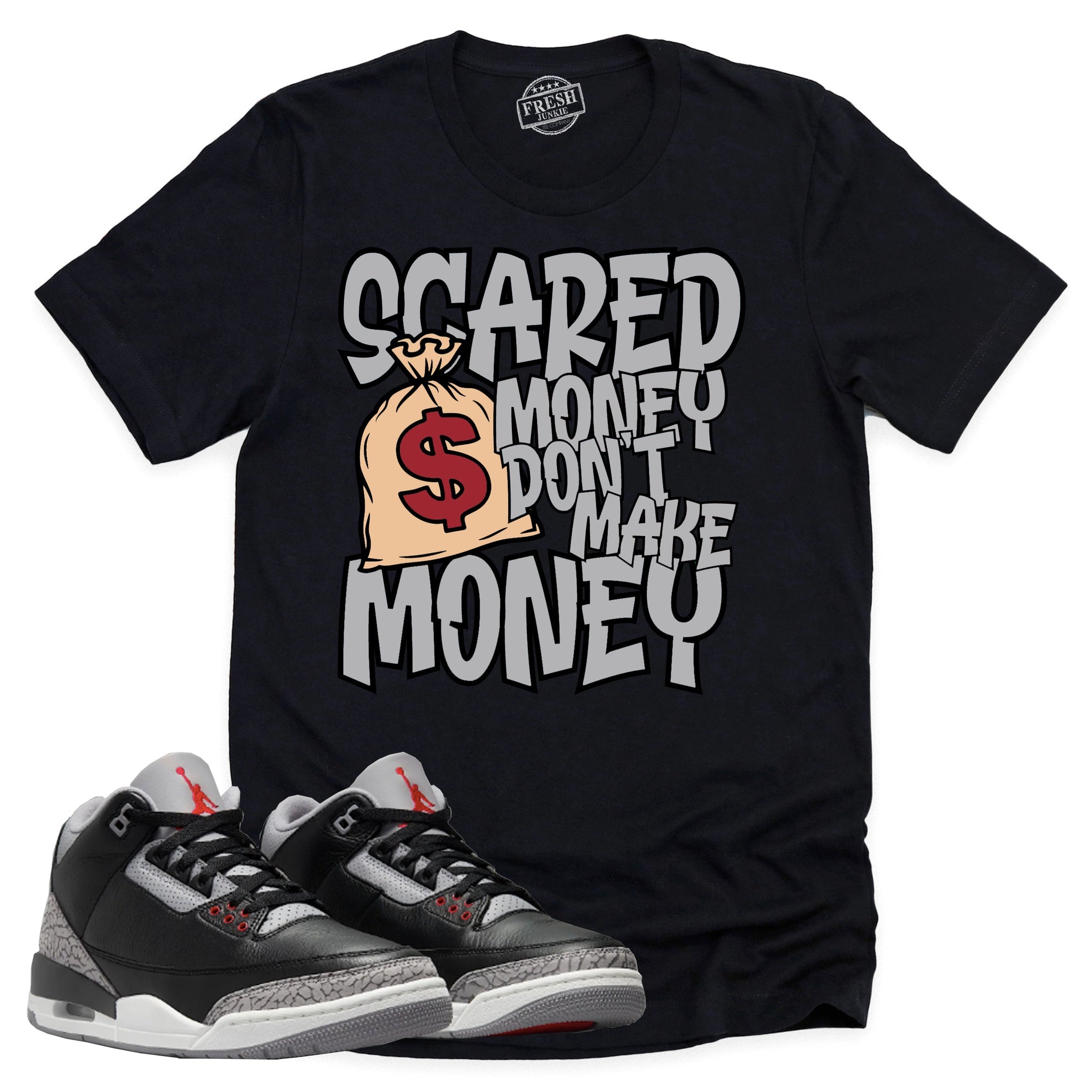 Scared Money Shirt, Retro Air Jordan 3 Black Cement Shirt Match Sneaker ,854262-001 T-Shirt, Sneaker Match Tee