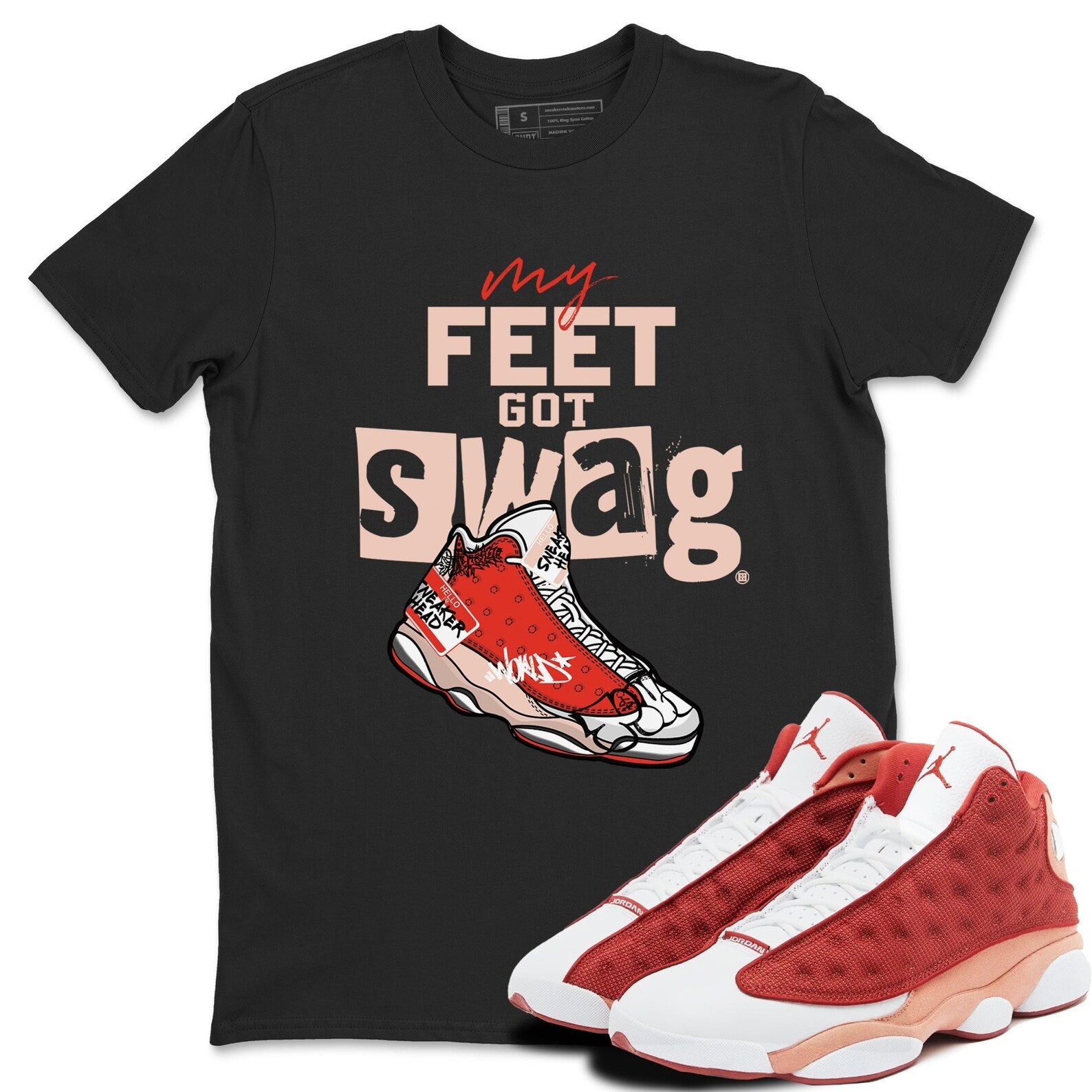 My Feet Got Swag - Sneaker Shirts To Match Jordans AJ13 Dune Red, DJ5982-601 T-Shirt, Sneaker Match Tee