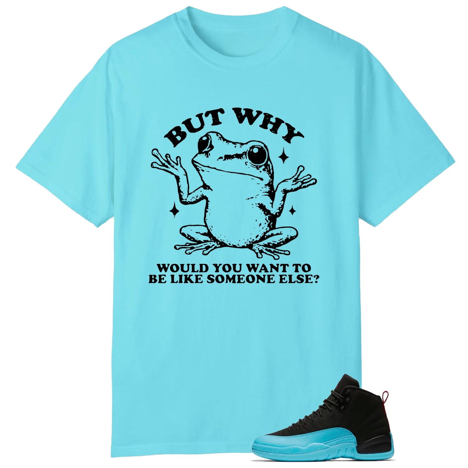 Funny But Why Shirt for AIR JORDAN 12 GAMMA BLUE 130690-027 T-Shirt, Sneaker Match Tee