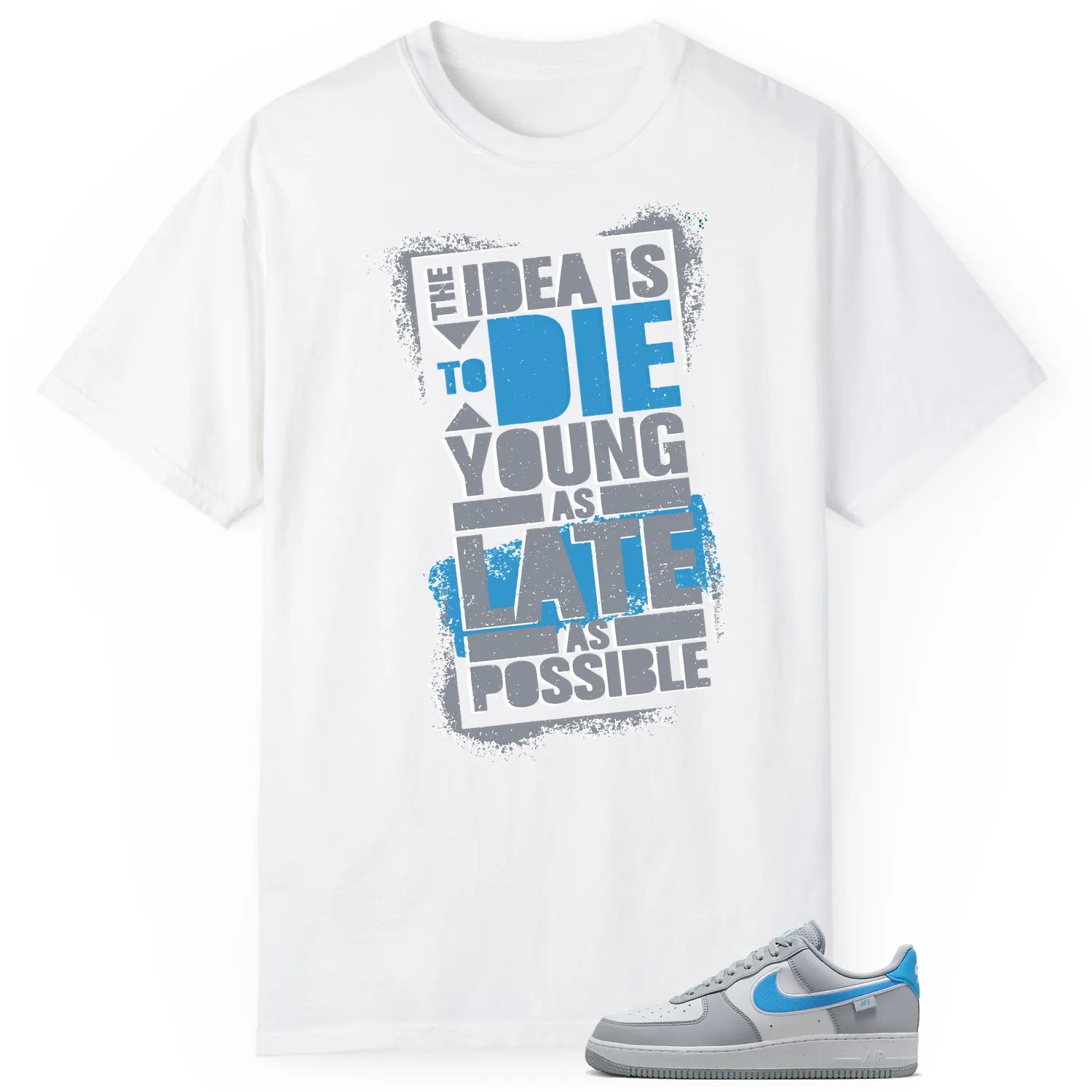 Die Young MatchShirt to Style Air Force 1 Low '07 Next Nature Wolf Grey University Blue HM0721-001 T-Shirt, Sneaker Match Tee