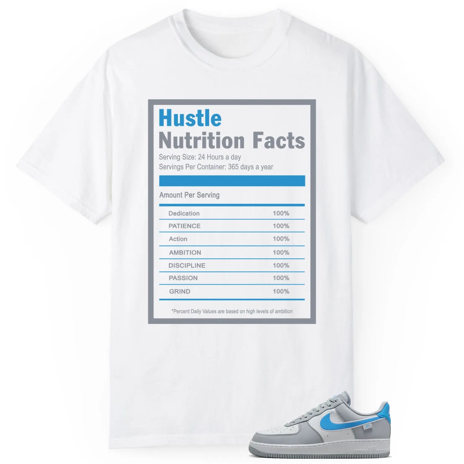 Hustle Facts: Motivational Graphic for Air Force 1 Low '07 Next Nature Wolf Grey University Blue HM0721-001 T-Shirt, Sneaker Match Tee