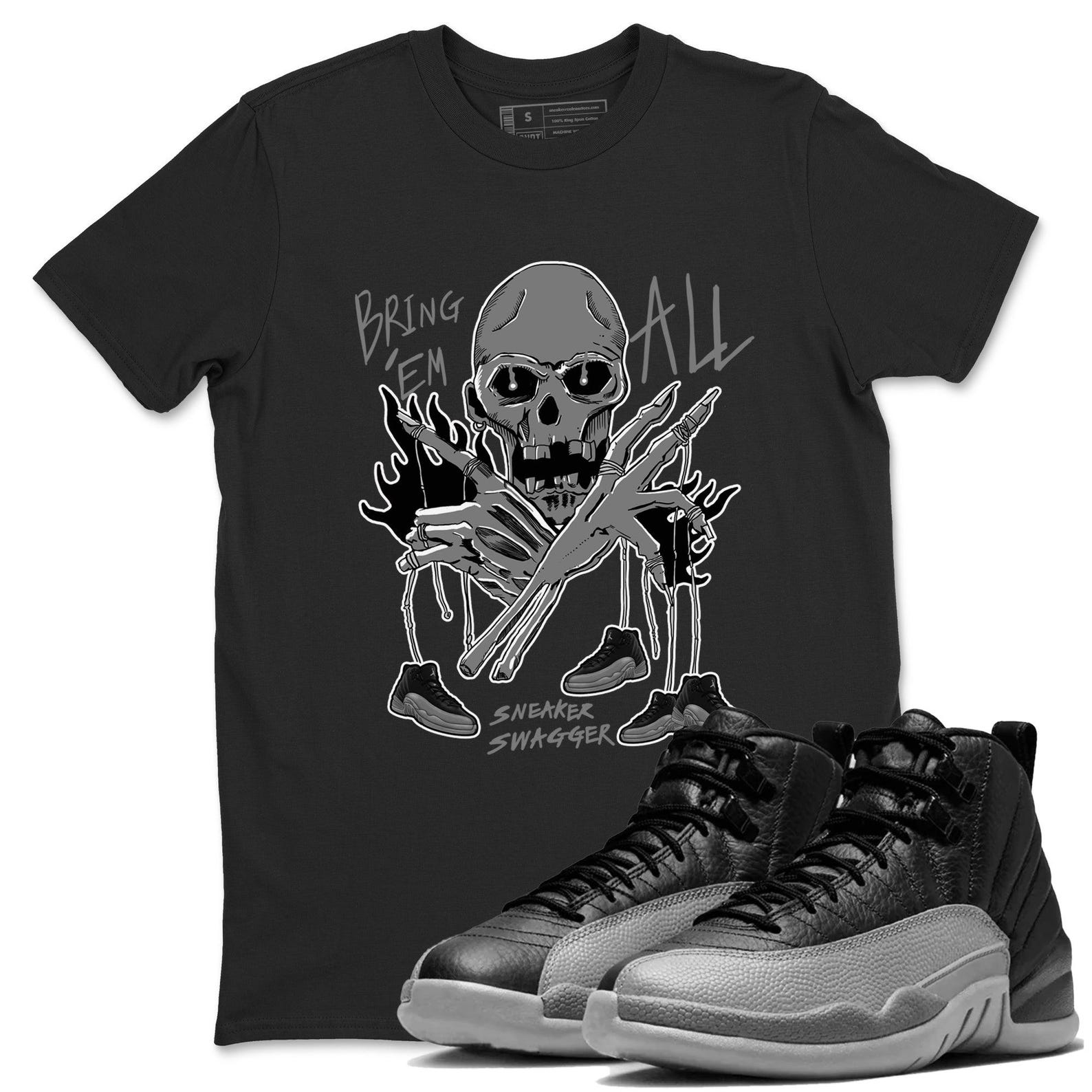 Bring 'Em All Unisex Shirts To Match Jordans 12s Retro Black Wolf Grey, CT8013-010 T-Shirt, Sneaker Match Tee